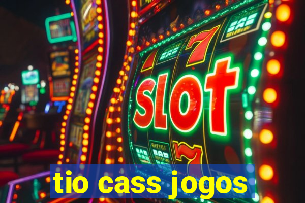 tio cass jogos